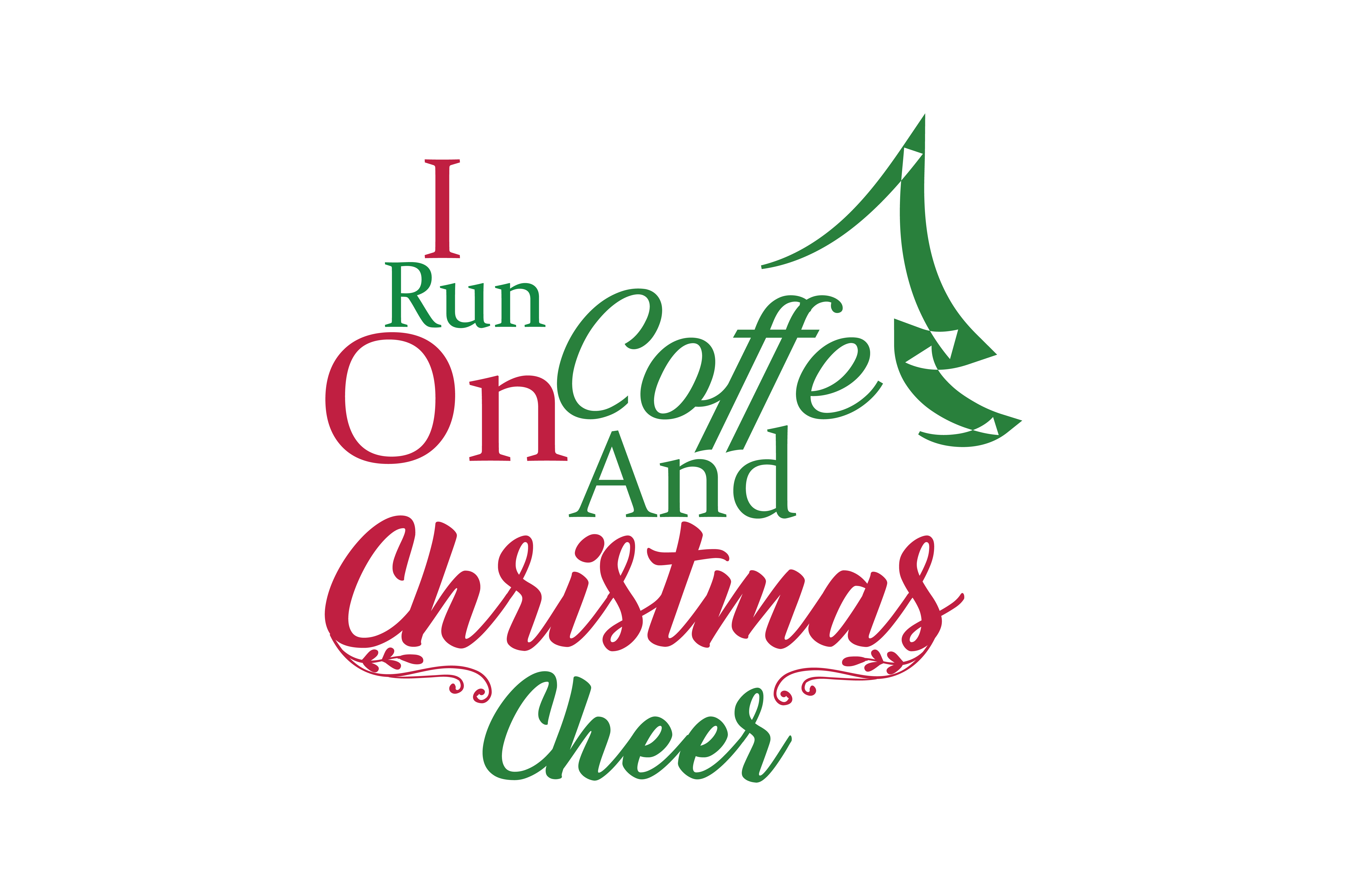 I Run On Coffee And Christmas Cheer Svg Cut Graphic By Thelucky Creative Fabrica