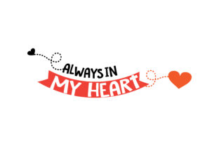 Download Free Alway In My Heart Quote Svg Cut Graphic By Thelucky Creative SVG DXF Cut File